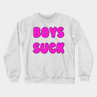 Boys Suck Crewneck Sweatshirt